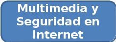 Multimedia y Seguridad en Internet