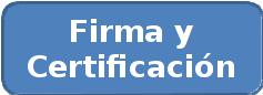 Firma y Certificación